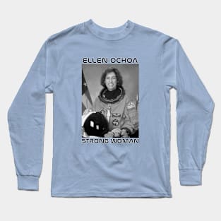 Ellen Ochoa - Strong Woman Long Sleeve T-Shirt